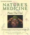 Nature's Medicine: Plants that Heal: A chronicle of mankind's search for healing plants through the ages - Joel L. Swerdlow