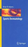 Sports Dermatology - Brian Adams