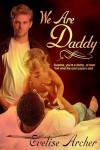 We are Daddy - Evelise Archer