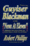Guyiser Blackman Is the News at Eleven - Robert Phillips
