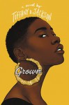 Grown - Tiffany D. Jackson