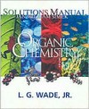 Organic Chemistry, Fifth Edition Solutions Manual - L.G. Wade Jr.