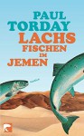 Lachsfischen im Jemen: Roman - Paul Torday, Thomas Stegers