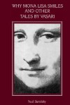 Why Mona Lisa Smiles and Other Tales by Vasari - Paul Barolsky