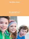 ELTERN familyGuide Pubertät - mit Humor und gutem Rat durch einen chaotischen Lebensabschnitt (German Edition) - Susanne Betz, Sabine Maus, Xenia Frenkel, Ulla Arens, Nele Kreuzer