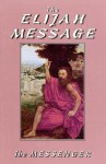 The Elijah Message: Acknowledging God's Vital Paternity - Davies Maire Messenger