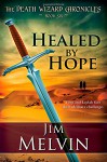 Healed by Hope: The Death Wizard Chronicles (Volume 6) - Jim Melvin