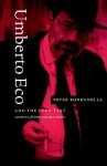 Umberto Eco and the Open Text: Semiotics, Fiction, Popular Culture - Peter Bondanella