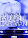 Muscle Car Man - Deirdre O'Dare