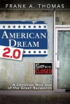 American Dream 2.0: A Christian Way Out of the Great Recession - Frank A. Thomas