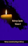 Maitreya Speaks Volume II - Margaret McElroy