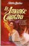 La Amante Cautiva - Shirlee Busbee, Susana Gondre