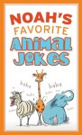 Noah's Favorite Animal Jokes - Barbour Publishing Inc.