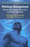 Ontology Management: Semantic Web, Semantic Web Services, and Business Applications - Martin Hepp