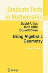 Using Algebraic Geometry - David A. Cox, John B. Little, Donal O'Shea