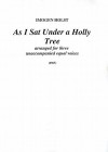 Imogen Holst: As I Sat Under a Holly Tree: Arranged for Three Unaccompanied Equal Voices (1967) - Imogen Holst