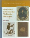 Uncle Tom's Cabin and the Abolitionist Movement - Julie Carlson