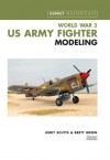 WWII US Army Fighter Modeling Masterclass (Osprey Modeling Masterclass) - Jerry Scutts, Brett Green