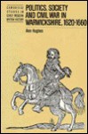 Politics, Society, And Civil War In Warwickshire, 1620 1660 - Ann Hughes