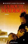 Sur la route de Madison - Robert James Waller