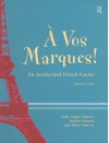 A Vos Marques!: An Accelerated French Course - Sandy Tippett-Spirtou