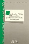 Constitucion Politica del Estado Libre y Soberano de Coahuila de Zaragoza - Fondo de Cultura Economica