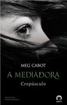 Crepúsculo (A Mediadora #6) - Meg Cabot, Alves Calado