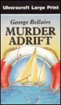 Murder Adrift - George Bellairs