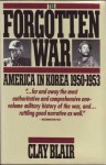 Forgotten War, The - Clay Blair Jr.