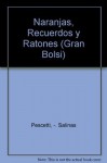 Naranjas, recuerdos y ratones / Oranges, Memories and Mice (Gran Bolsi) (Spanish Edition) - Luis María Pescetti