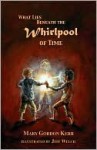 What Lies Beneath the Whirlpool of Time - Mary Gordon Kerr, Jeff Welch