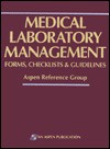 Medical Laboratory Management: Forms, Checklists & Guidelines - Sara N. Di Lima