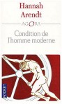 Condition de l'homme moderne - Hannah Arendt