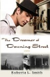 The Dreamer of Downing Street - Roberta L. Smith