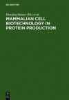 Mammalian Cell Biotechnology in Protein Production - Hansj Rg Hauser, Roland Wagner