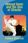 Ahmad Deen and the Jinn at Shaolin - Yahiya Emerick