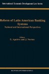 Reform of Latin American Banking Systems - NORTON, Joseph J. Norton