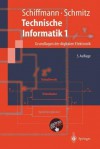 Technische Informatik 1: Grundlagen Der Digitalen Elektronik - Wolfram Schiffmann, Robert Schmitz