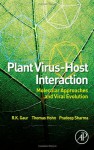 Plant Virus-Host Interaction: Molecular Approaches and Viral Evolution - R K Gaur, Thomas Hohn, Pradeep Sharma