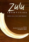 Zulu Identities: Being Zulu, Past and Present - Benedict Carton