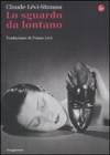 Lo sguardo da lontano - Claude Lévi-Strauss, P. Levi