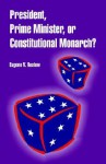 President, Prime Minister, or Constitutional Monarch? - Eugene V. Rostow