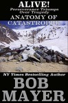 Alive!: Perserverance Triumps Over Tragedy (Anatomy of Catastrophe Book 2) - Bob Mayer