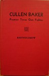 Cullen Baker, Premier Texas Gun Fighter - Ed Bartholomew