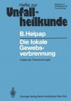 Die Lokale Gewebsverbrennung: Folgen Der Thermochirurgie - Burkhard Helpap