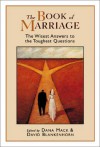 The Book of Marriage: The Wisest Answers to the Toughest Questions - Dana Mack