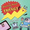 The Shocking Truth About Energy - Loreen Leedy