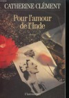 Pour L'amour De L'inde - Catherine Clément