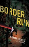 Border Run: A Novel - Simon Lewis