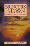 Bringers of the Dawn: Teachings from the Pleiadians - Barbara Marciniak, Tera L. Thomas